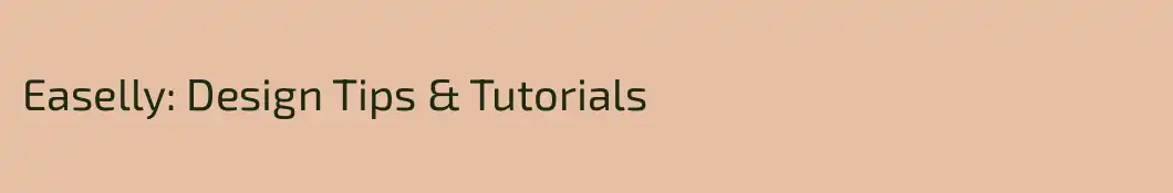 Easelly: Design Tips & Tutorials